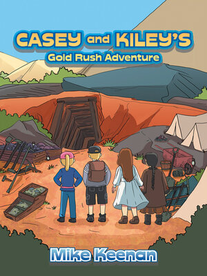 cover image of Casey and Kiley's Gold Rush Adventure